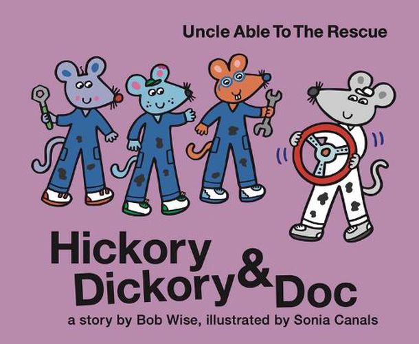 Cover image for Hickory Dickory & Doc Uncle Able to the Rescue: A Story of Three Mice Trying to Succeed in the Car Repair Business