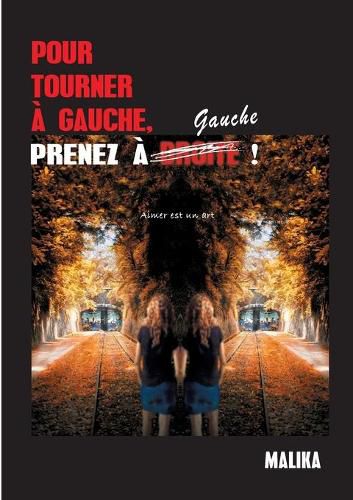 Cover image for Pour tourner a gauche, prenez a gauche !: Aimer est un art...