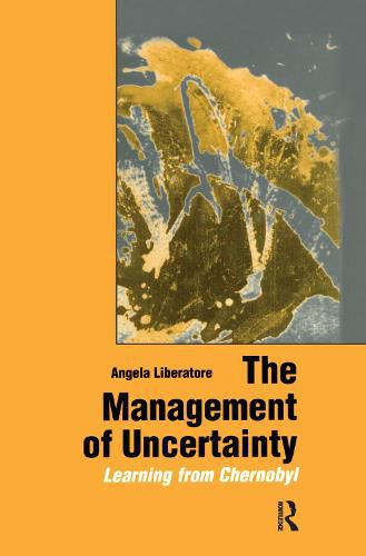 Cover image for The Management of Uncertainty: Learning from Chernobyl
