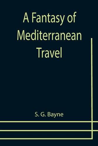 Cover image for A Fantasy of Mediterranean Travel