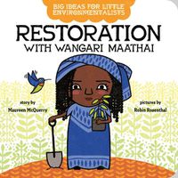 Cover image for Big Ideas for Little Environmentalists: Restoration with Wangari Maathai