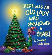 Cover image for There Was an Old Lady Who Swallowed a Star!