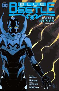Cover image for Blue Beetle: Jaime Reyes Book One