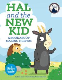 Cover image for Hal and the New Kid: A Book about Making Friends