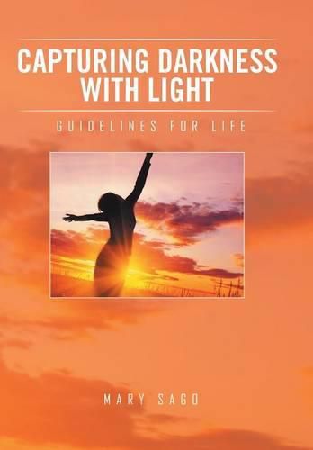 Cover image for Capturing Darkness with Light: Guidelines for Life