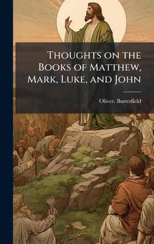 Cover image for Thoughts on the Books of Matthew, Mark, Luke, and John