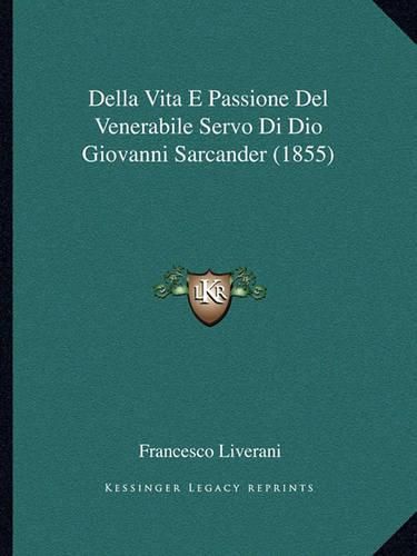 Cover image for Della Vita E Passione del Venerabile Servo Di Dio Giovanni Sarcander (1855)