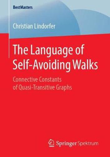 Cover image for The Language of Self-Avoiding Walks: Connective Constants of Quasi-Transitive Graphs