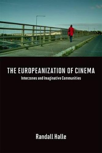 Cover image for The Europeanization of Cinema: Interzones and Imaginative Communities