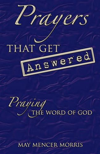 Cover image for Prayers That Get Answered: Praying the Word of God