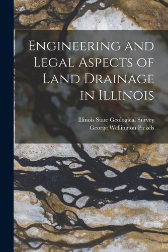 Cover image for Engineering and Legal Aspects of Land Drainage in Illinois