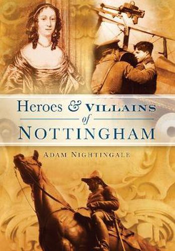 Cover image for Heroes and Villains of Nottingham