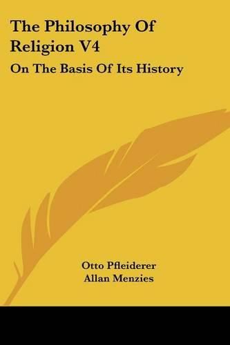 Cover image for The Philosophy of Religion V4: On the Basis of Its History