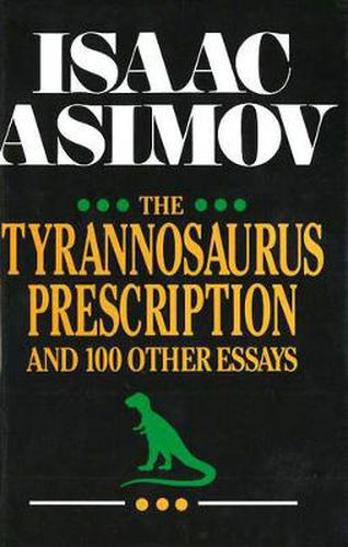 The Tyrannosaurus Prescription: And 100 Other Essays