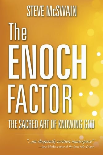 Cover image for The Enoch Factor: The Sacred Art of Knowing God