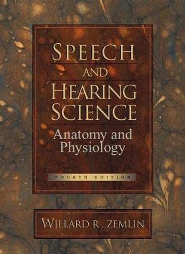 Cover image for Speech and Hearing Science: Anatomy and Physiology