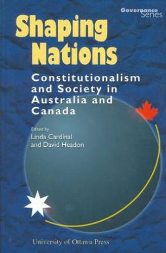 Cover image for Shaping Nations: Constitutionalism and Society in Australia and Canada