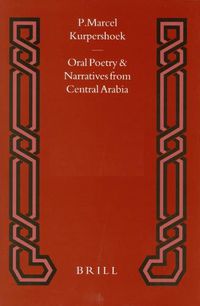 Cover image for Oral Poetry and Narratives from Central Arabia, Volume 2 Story of a Desert Knight