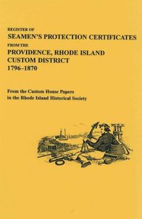 Cover image for Register of Seamen's Certificates from the Providence, Rhode Island Custom District, 1796-1870