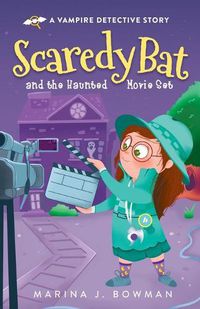 Cover image for Scaredy Bat and the Haunted Movie Set: Full Color