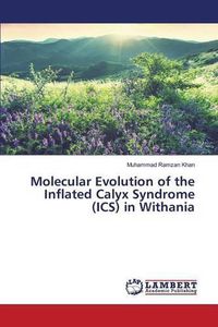 Cover image for Molecular Evolution of the Inflated Calyx Syndrome (ICS) in Withania