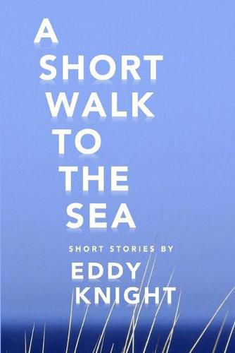 Cover image for A Short Walk to the Sea