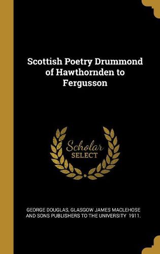 Cover image for Scottish Poetry Drummond of Hawthornden to Fergusson