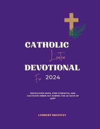 Cover image for Catholic Lenten Devotional For 2024
