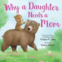 Cover image for Why a Daughter Needs a Mom