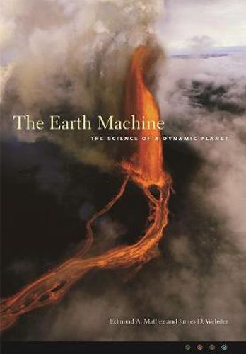 Cover image for The Earth Machine: The Science of a Dynamic Planet