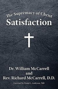 Cover image for The Supremacy of Christ: Satisfaction