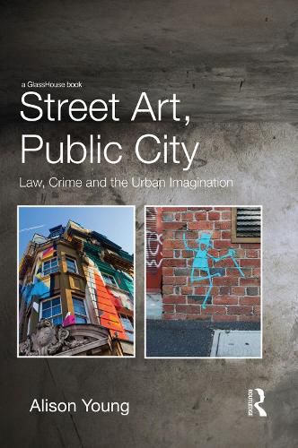 Cover image for Street Art, Public City: Law, Crime and the Urban Imagination