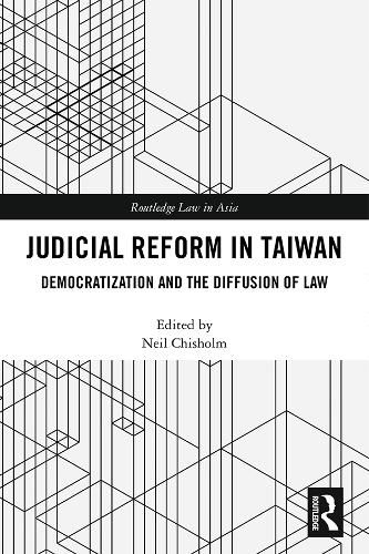 Cover image for Judicial Reform in Taiwan: Democratization and the Diffusion of Law