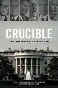 Cover image for Crucible: The President's First Year