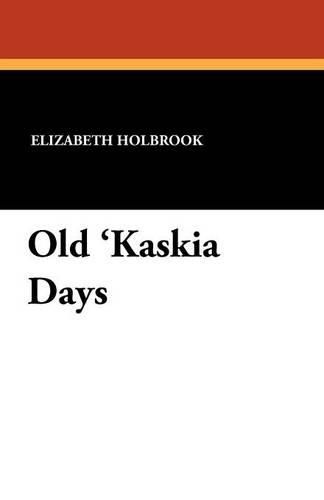 Cover image for Old 'Kaskia Days