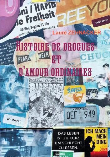 Cover image for Histoire de drogues et d'amour ordinaires