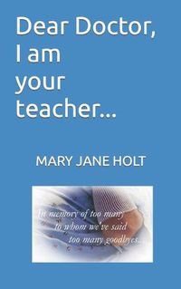 Cover image for Dear Doctor, I am your teacher...