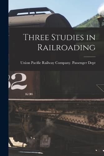 Cover image for Three Studies in Railroading