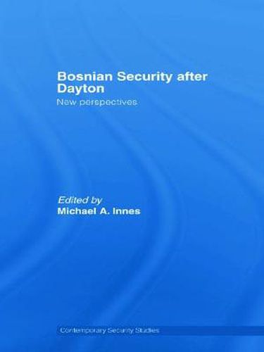 Bosnian Security after Dayton: New Perspectives