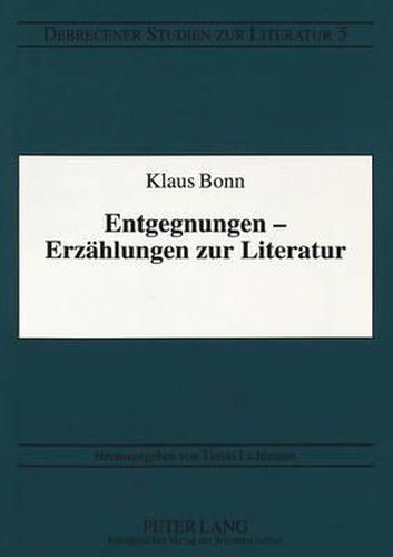 Entgegnungen - Erzaehlungen Zur Literatur