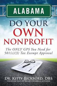 Cover image for Alabama Do Your Own Nonprofit: The ONLY GPS You Need For 501c3 Tax Exempt Status