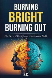 Cover image for Burning Bright Burning Out