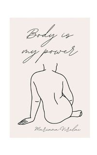 Cover image for Body Is My Power