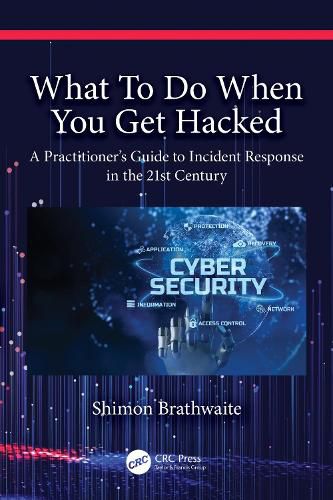 Cover image for What To Do When You Get Hacked: A Practitioner's Guide to Incident Response in the 21st Century