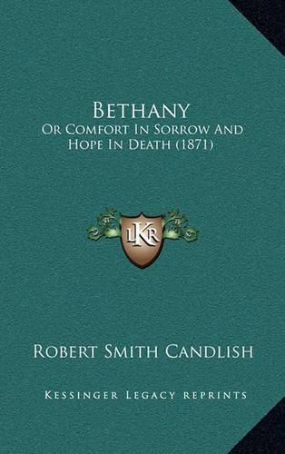 Bethany: Or Comfort in Sorrow and Hope in Death (1871)