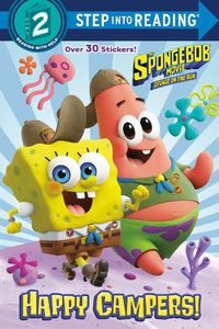 Cover image for The SpongeBob Movie: Sponge on the Run: Happy Campers! (SpongeBob SquarePants)
