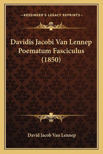 Davidis Jacobi Van Lennep Poematum Fasciculus (1850)