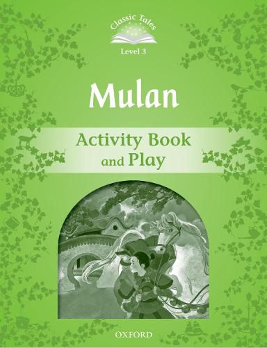 Cover image for Classic Tales Second Edition: Level 3: Mulan Activity Book and Play