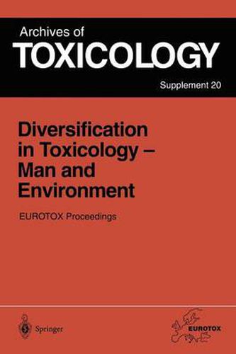 Diversification in Toxicology - Man and Environment: Proceedings of the 1997 EUROTOX Congress Meeting Held in Arhus, Denmark, June 25-28, 1997