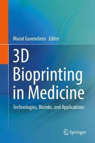 Cover image for 3D Bioprinting in Medicine: Technologies, Bioinks, and Applications